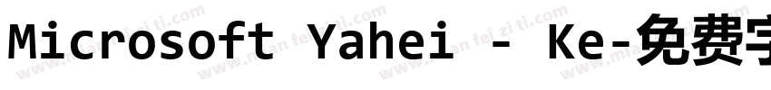 Microsoft Yahei - Ke字体转换